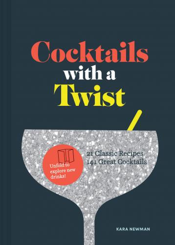 книга Коктейли з Twist: 21 Classic Recipes. 141 Great Cocktail, автор: Kara Newman