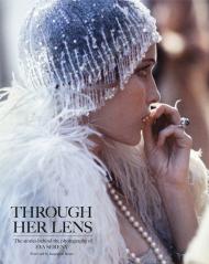 Through Her Lens: The Stories Behind the Photography of Eva Sereny, автор: Eva Sereny