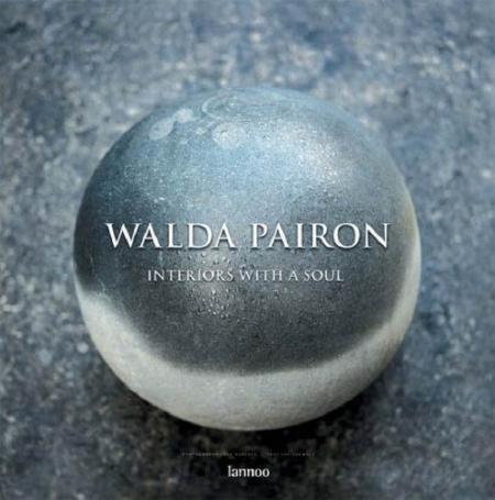 книга Walda Pairon: Interiors with a Soul, автор: Ivo Pauwels