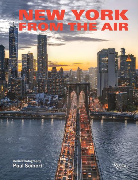 книга New York From the Air, автор: Paul Seibert