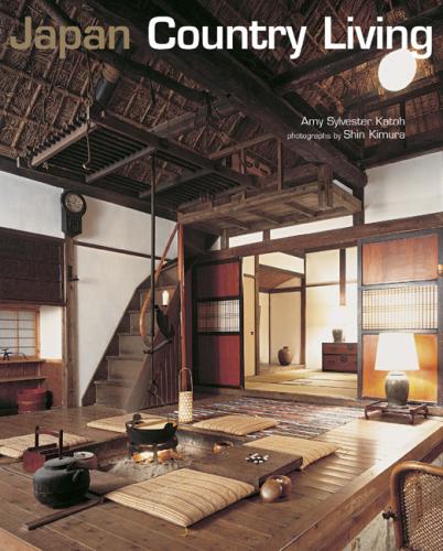 книга Japan Country Living - Spirit, Style, Tradition, автор: Amy Sylvester Katoh