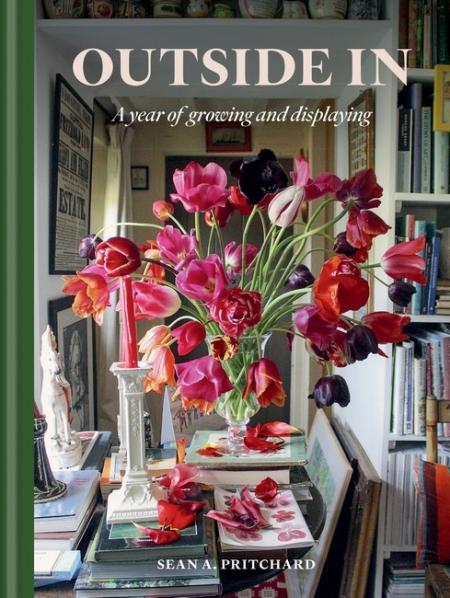 книга Outside In: A Year of Growing & Displaying, автор: Sean A. Pritchard