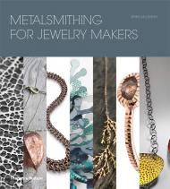 Metalsmithing for Jewelry Makers Jinks McGrath