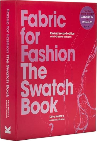книга Fabric for Fashion: The Swatch Book Revised Second Edition, автор: Clive Hallett, Amanda Johnston