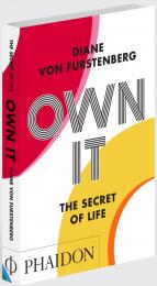 Own It: The Secret to Life - Signed Edition, автор: Diane von Furstenberg