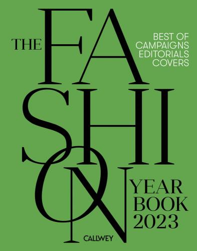 книга The Fashion Yearbook 2023: Best of Campaigns, Editorials and Covers, автор: Julia Zirpel, Fiona Hayes