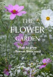 Flower Garden: How to Grow Flowers from Seed Clare Foster and Sabina Rüber