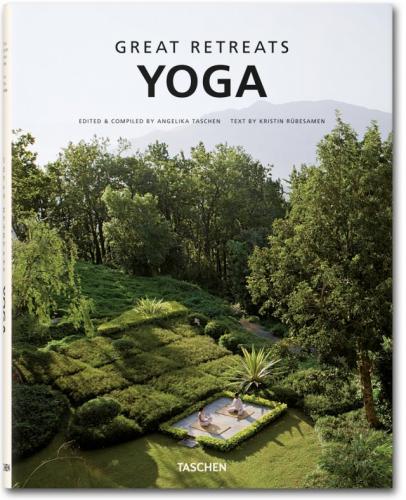 книга Great Yoga Retreats, автор: Angelika Taschen