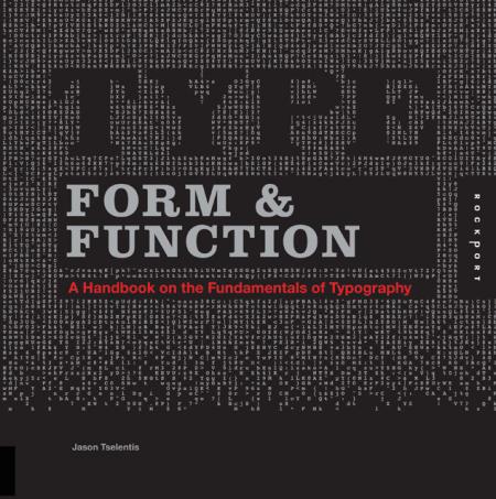 книга Type Form & Function: A Handbook on the Fundamentals of Typography: A Handbook on the Fundaments of Typography, автор: Jason Tselentis