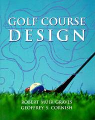 Golf Course Design Robert Muir Graves, Geoffrey S. Cornish