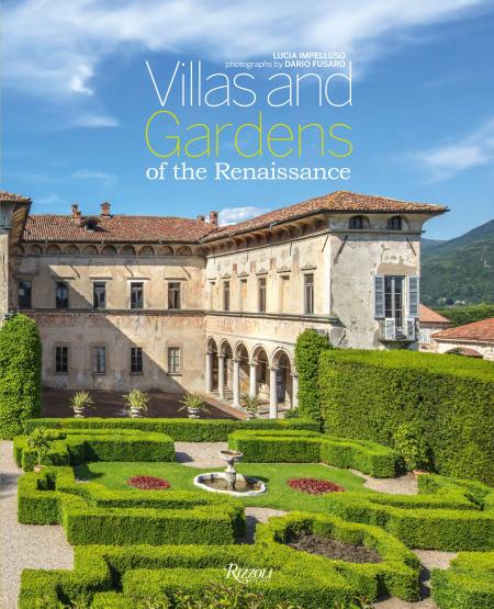 книга Villas and Gardens of the Renaissance, автор: Text by Lucia Impelluso, Photographs by Dario Fusaro