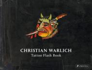 Christian Warlich: Tattoo Flash Book - Original Designs by the King of Tattooists, автор: Christian Warlich