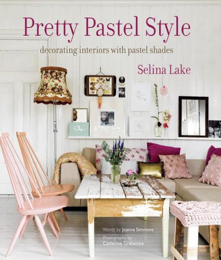 книга Pretty Pastel Style: Розкішні інтер'єри з Pastel Shades, автор: Selina Lake