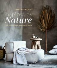 Inspired by Nature: Creating a Personal and Natural Interior  Hans Blomquist