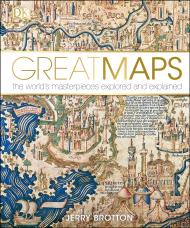 Great Maps: The World's Masterpieces Explored and Explained Jerry Brotton
