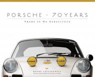 Porsche 70 Years: There Is No Substitute, автор: Randy Leffingwell