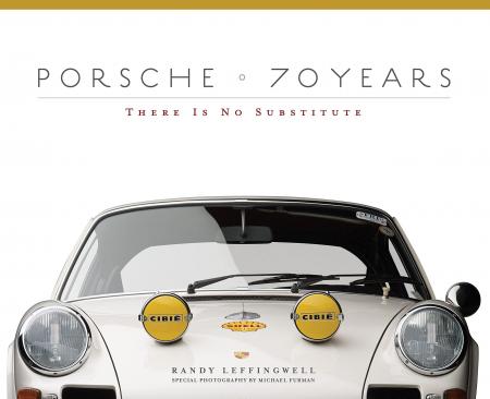 книга Porsche 70 Years: There Is No Substitute, автор: Randy Leffingwell