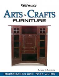Warman's Arts and Crafts Furniture Price Guide: Identification and Price Guide Mark Moran