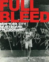 Full Bleed: New York City Skateboard Photography Alex Corporan, Andre Razo, Ivory Serra