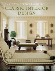 Classic Interior Design, автор: Henrietta Spencer-Churchill