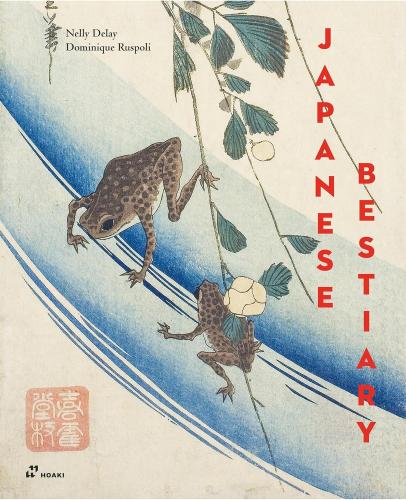 книга Japanese Bestiary: Animals in Japanese Mythology, Arts and Literature, автор: Nelly Delay, Dominique Ruspoli