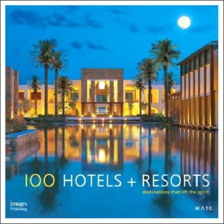 книга 100 Hotels and Resorts: Усього закладів, що лежать у стилі., автор: Janelle McCulloch