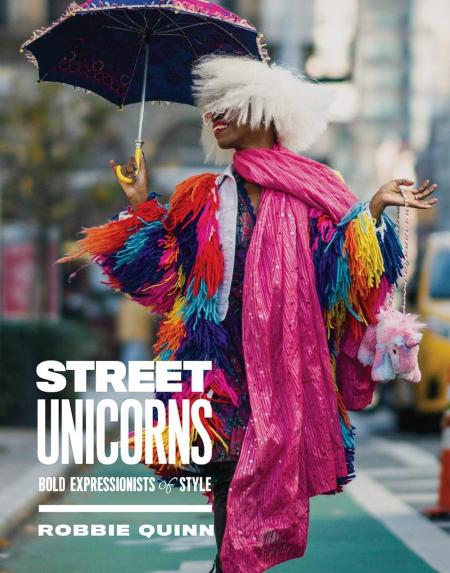 книга Street Unicorns: Bold Expressionists of Style, автор: Robbie Quinn