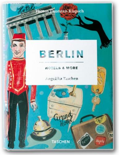 книга Berlin, Hotels and More, автор: Angelika Taschen