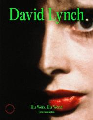 David Lynch: His Work, His World Tom Huddleston