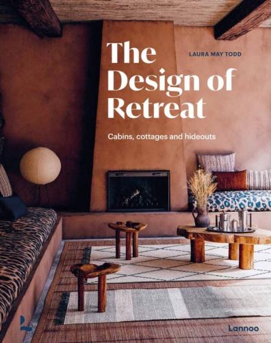 книга The Design of Retreat: Cabins, Cottages and Hideouts, автор: Laura May Todd 