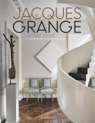 Jacques Grange: Recent Work, автор: Pierre Passebon