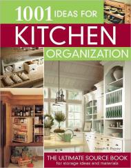 1001 Ideas for Kitchen Organization Joseph Provey