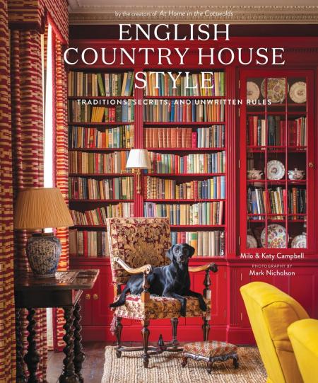 книга English Country House Style: Traditions, Secrets, and Unwritten Rules, автор: By Milo Campbell and Katy Campbell Illustrator Mark Nicholson