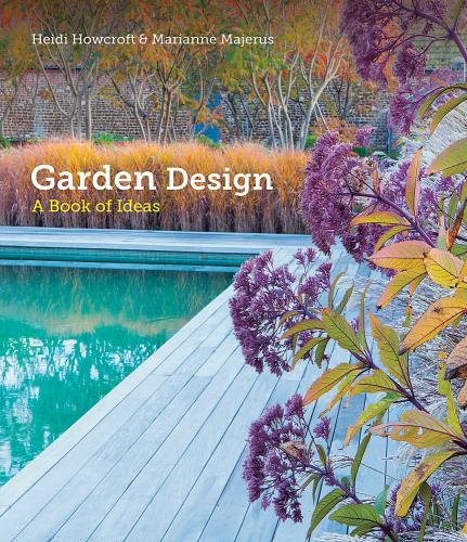 книга Garden Design: A Book of Ideas, автор: Heidi Howcroft, Marianne Majerus