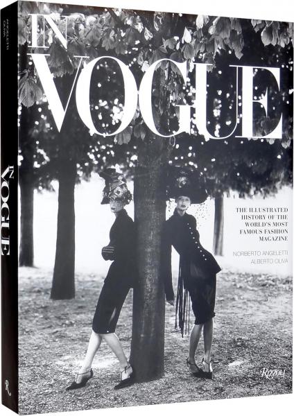 книга In Vogue: An Illustrated History of the World's Most Famous Fashion Magazine, автор: Alberto Oliva, Norberto Angeletti