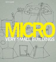 Micro Very Small Buildings, автор: Ruth Slavid