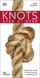 Knots Step by Step: A Practical Guide to Tying & Using Over 100 Knots Des Pawson