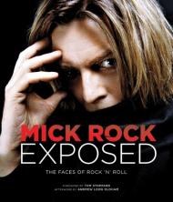 Mick Rock Exposed: The Faces of Rock 'n' Roll Mick Rock, Tom Stoppard