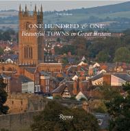 One Hundred & One Beautiful Towns in Great Britain, автор: Tom Aitken