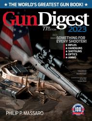 Gun Digest 2023, 77th Edition: The World's Greatest Gun Book! Philip Massaro
