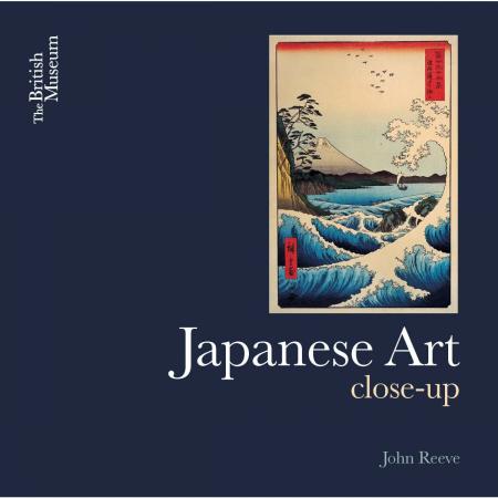 книга Japanese Art: Close-Up, автор: John Reeve