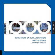 1000 Ideas By 100 Architects, автор: Sergi Costa Duran and Mariana R. Eguaras Etchetto