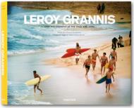 LeRoy Grannis, surf Photography of the 1960s and 1970s Steve Barilotti (Author), Jim Heimann (Editor), LeRoy Grannis (Photographer)