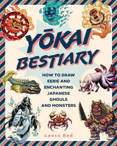 книга Yokai Bestiary: How to Draw Eerie and Enchanting Japanese Ghouls and Monsters, автор: Lance Red