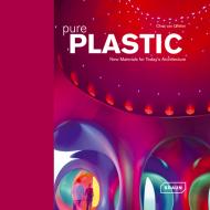 Pure Plastic: New Materials for Today's Architecture Chris Van Uffelen