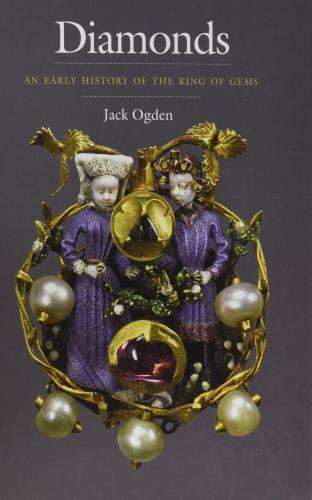 книга Diamonds: An Early History of the King of Gems, автор: Jack Ogden