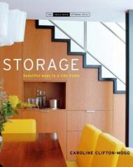 Storage: Room by Room Solutions for the Home, автор: Caroline Clifton-Mogg